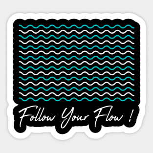 Follow Your Flow Sticker